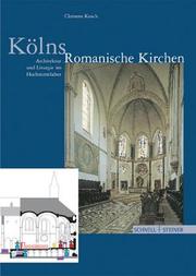 Cover of: Kölns Romanische Kirchen. Architektur und Liturgie im Hochmittelalter.