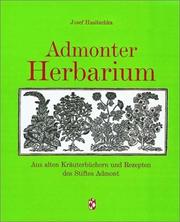 Cover of: Admonter Herbarium. Aus alten Kräuterbüchern und Rezepten des Stiftes Admont. by Josef Hasitschka, Josef Hasitschka