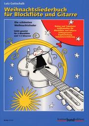 Cover of: Weihnachtsliederbuch für Blockflöte und Gitarre.