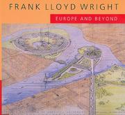 Cover of: Frank Lloyd Wright: Europe and Beyond (An Ahmanson Murphy Fine Arts Book)