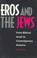 Cover of: Eros and the Jews
