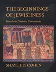 Cover of: The beginnings of Jewishness by Shaye J. D. Cohen