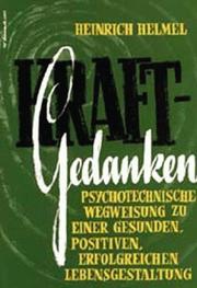 Cover of: Kraftgedanken / Psychotechnische Wegweisung zu einer gesunden, positiven, erfolgreichen Lebensgestaltung