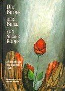 Cover of: Die Bilder der Bibel von Sieger Köder. Erschließende und meditative Texte.
