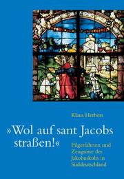 Cover of: ' Wol auf sant Jacobs straßen.' by Klaus Herbers