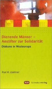 Cover of: Dienende Männer - Anstifter zur Solidarität. Diakonie in Westeuropa.
