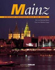 Cover of: Mainz. Domstadt zwischen Rhein und Reben.
