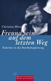 Cover of: Freund sein auf dem letzten Weg. Schritte in die Sterbebegleitung.