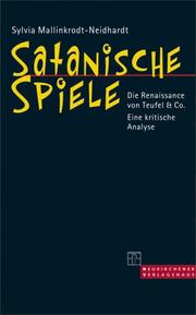 Cover of: Satanische Spiele. Die Renaissance von Teufel und Co. Eine kritische Analyse.