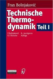Cover of: Technische Thermodynamik Teil I by Fran Bosnjakovic, K.F. Knoche