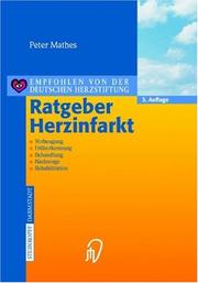 Cover of: Ratgeber Herzinfarkt. Vorbeugung, Früherkennung, Behandlung, Nachsorge, Rehabilitation by Peter Mathes