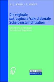 Cover of: Die vaginale sakrospinale/sakrotuberale Scheidenstumpffixation: Geschichte, Grundlagen, Technik und Ergebnisse