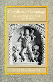 Cover of: Guardians of Language: The Grammarian and Society in Late Antiquity (Transformation of the Classical Heritage, 11)