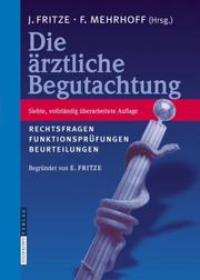 Cover of: Die Ärztliche Begutachtung by Friedrich Mehrhoff, Eugen Fritze