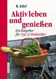 Cover of: Aktiv leben und genießen: Ein Ratgeber für Typ-2-Diabetiker