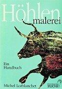 Cover of: Höhlenmalerei. Ein Handbuch.