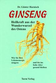 Cover of: Ginseng. Heilkraft aus der Wunderwurzel des Ostens.