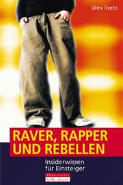 Cover of: Raver, Rapper und Rebellen. Insiderwissen für Einsteiger.