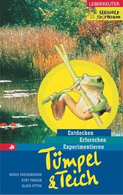 Cover of: Umweltspürnasen. Tümpel und Teich. Entdecken. Erforschen. Experimentieren. ( Ab 10 J.). by Ingrid Greisenegger, Kurt Farasin, Klaus Pitter