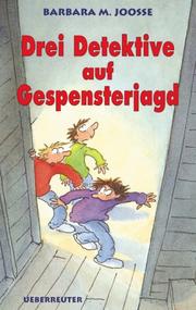 Cover of: Drei Detektive auf Gespensterjagd. by Barbara M. Joosse, Sue. Truesdell
