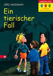 Cover of: Drei durch dick und dünn, Ein tierischer Fall by Jörg Hagemann, Rudi Schedl