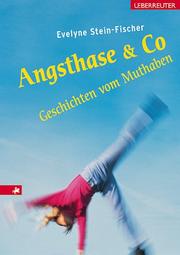 Cover of: Angsthase und Co. Geschichten vom Muthaben.