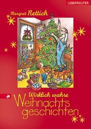 Cover of: Wirklich wahre Weihnachtsgeschichten. ( Ab 8 J.).