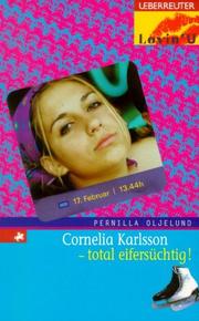Cover of: Cornelia Karlsson. Total eifersüchtig. by Pernilla Oljelund