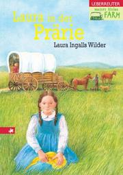 Cover of: Unsere kleine Farm 2. Laura in der Prärie. by Laura Ingalls Wilder