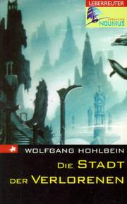 Cover of: Die Stadt der Verlorenen by Wolfgang Hohlbein
