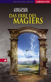 Cover of: Das Erbe des Magiers. ( Ab 12 J.). by Jonas Torsten Krüger, Peter Gric