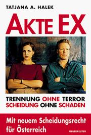 Cover of: Akte Ex. Trennung ohne Terror, Scheidung ohne Schaden. by Tatjana A. Halek