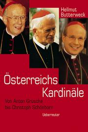 Cover of: Österreichs Kardinäle. Von Anton Gruscha bis Christoph Schönborn. by Helmut Butterweck