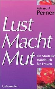 Cover of: Lust Macht Mut. Ein Strategie- Handbuch für Frauen.