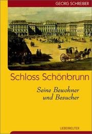 Cover of: Schloss Schönbrunn. Seine Bewohner und Besucher.