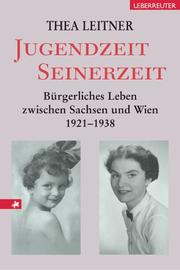 Cover of: Jugendzeit Seinerzeit. Bürgerliches Leben zwischen Sachsen und Wien 1921 - 1938.