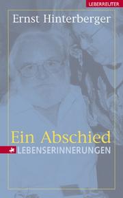 Cover of: Ein Abschied. Lebenserinnerungen. by Ernst Hinterberger