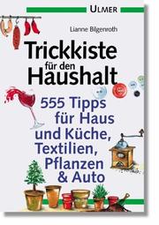 Cover of: Trickkiste für den Haushalt by Lianne Bilgenroth