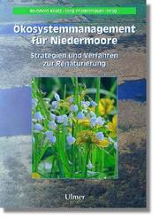 Cover of: Ökosystemmanagement für Niedermoore. Strategien und Verfahren zur Renaturierung. by Reinhold Kratz, Jörg Pfadenhauer