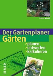 Cover of: Gärten. Planen - entwerfen - kalkulieren.