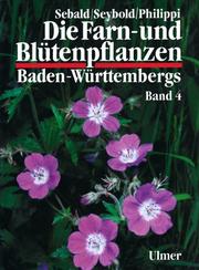 Cover of: Die Farn- und Blütenpflanzen Baden-Württembergs, 8 Bde., Bd.4, Spezieller Teil (Spermatophyta, Unterklasse Rosidae)