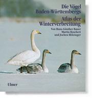 Cover of: Die Vögel Baden-Württembergs, 7 Bde. in Tl.-Bdn., Bd.5, Atlas der Winterverbreitung