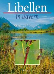 Cover of: Libellen in Bayern. Mit Beiträgen zahlreicher Libellenkundler.