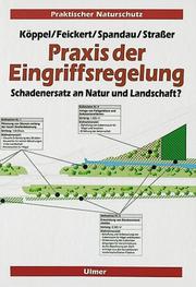 Cover of: Praxis der Eingriffsregelung. Schadenersatz an Natur und Landschaft.