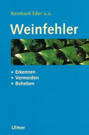 Cover of: Weinfehler. Erkennen, vermeiden, beheben. by Reinhard Eder, Josef Barna, Susanna Berger