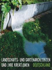 Cover of: Landschafts- und Gartenarchitekten und ihre Kreationen. Deutschland. Landscape Gardeners and their Creations.
