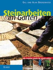 Cover of: Steinarbeiten im Garten. 16 Gestaltungsideen Schritt für Schritt erklärt. by Gill Bridgewater, Alan Bridgewater