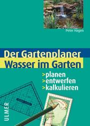 Cover of: Wasser im Garten. Planen, entwerfen, kalkulieren.