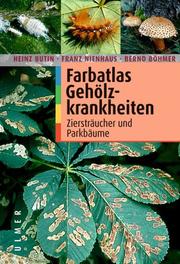 Cover of: Farbatlas Gehölzkrankheiten. Ziersträucher und Parkbäume.