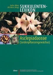 Cover of: Sukkulentenlexikon 3. Asclepiadaceae ( Seidenpflanzengewächse). by Urs Eggli